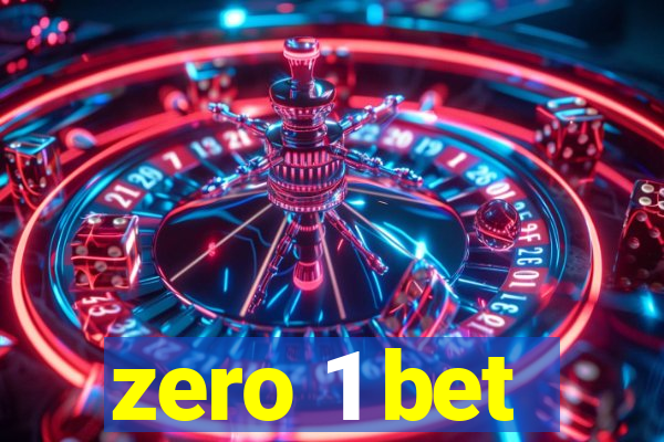 zero 1 bet